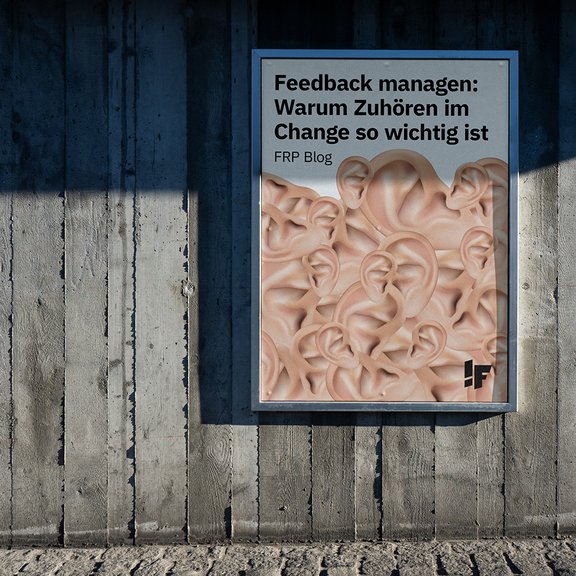 Feedback managen: Warum Zuhören im Change wichtig ist