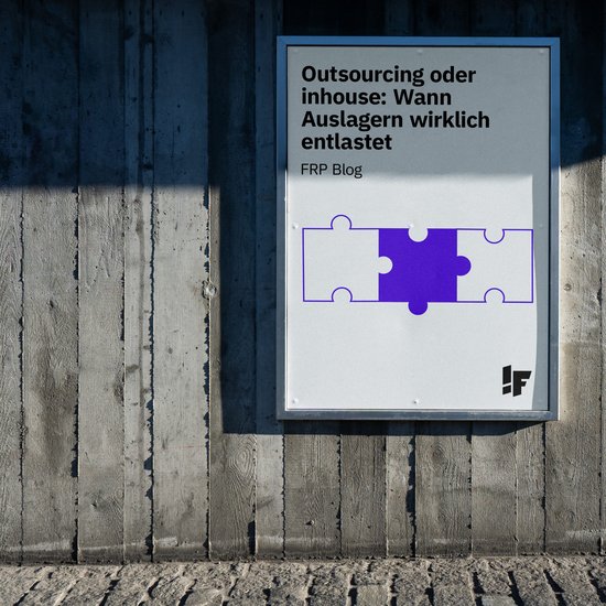 Outsourcing oder inhouse: Wann Auslagern wirklich entlastet