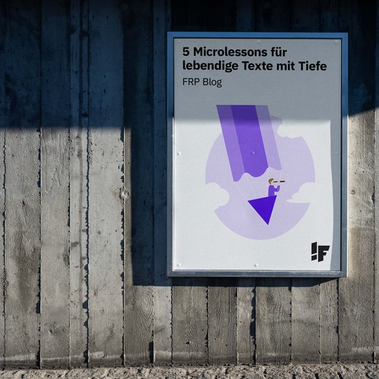 5 Microlessons für lebendige Texte